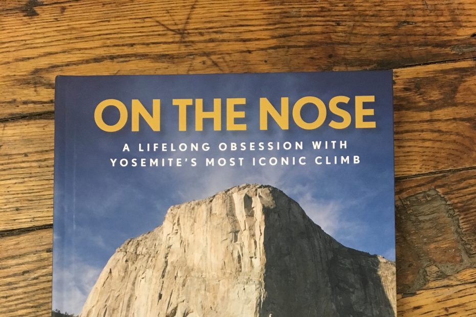 On the Nose by Hans Florine and Jayme Moye. Falcon Books, 2016. 203 pages. Hardcover, $25. [Photo] Paula Wright