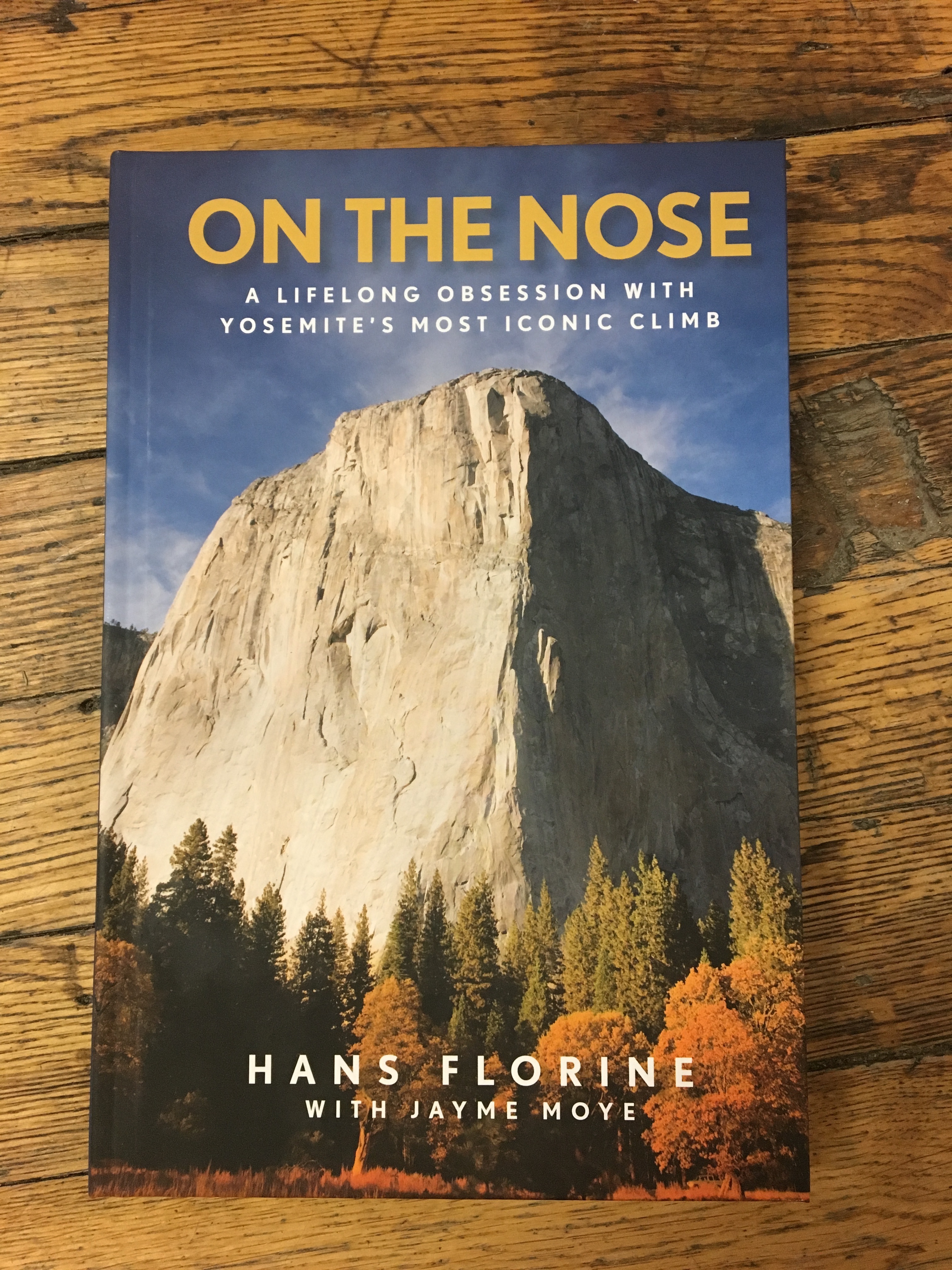 On the Nose by Hans Florine and Jayme Moye. Falcon Books, 2016. 203 pages. Hardcover, $25. [Photo] Paula Wright